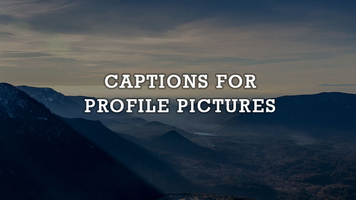 Short Captions For Profile Pictures