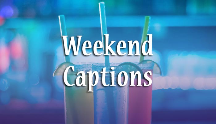 Weekend Captions for Instagram & Facebook